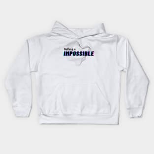 Nothing is impossible Kids Hoodie